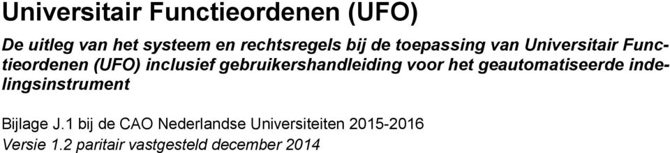 gebruikershandleiding voor het geautomatiseerde indelingsinstrument Bijlage J.