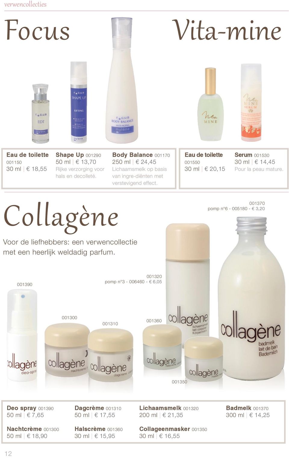 Collagène 001370 pomp n 6-005180 - 3,20 Voor de liefhebbers: een verwencollectie met een heerlijk weldadig parfum.