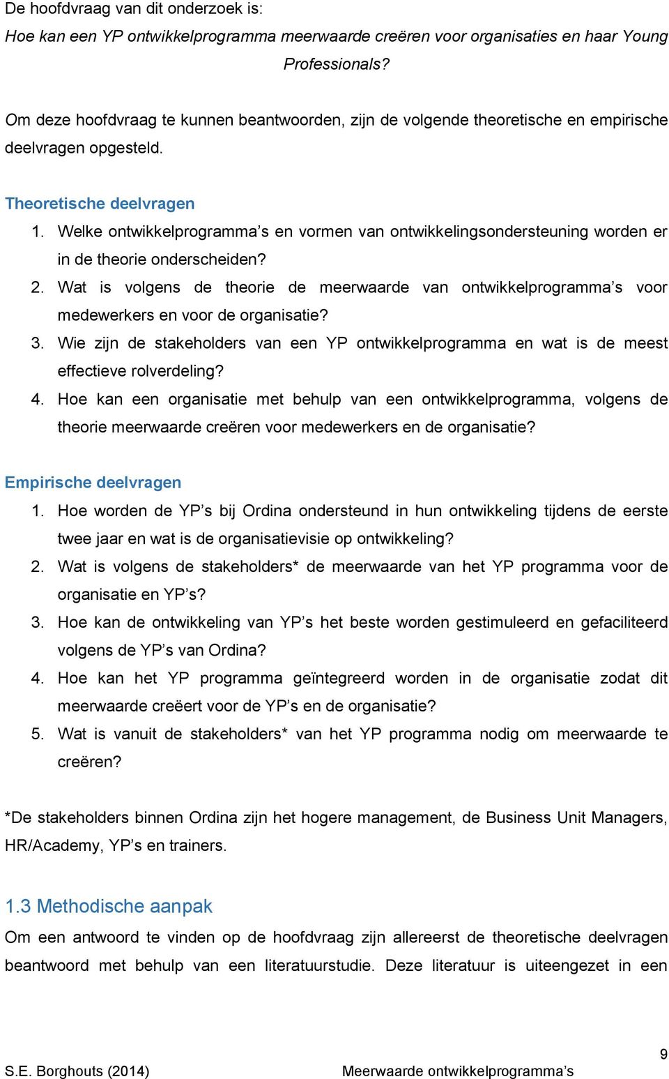 Welke ontwikkelprogramma s en vormen van ontwikkelingsondersteuning worden er in de theorie onderscheiden? 2.