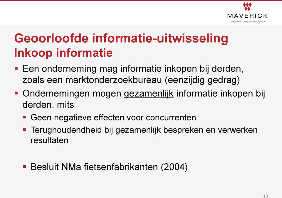 gezamenlijk informatie inkopen bij derden, mits Geen negatieve effecten voor concurrenten