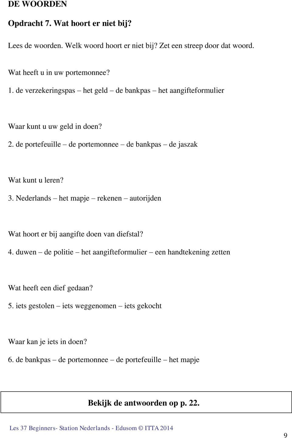 Nederlands het mapje rekenen autorijden Wat hoort er bij aangifte doen van diefstal? 4.