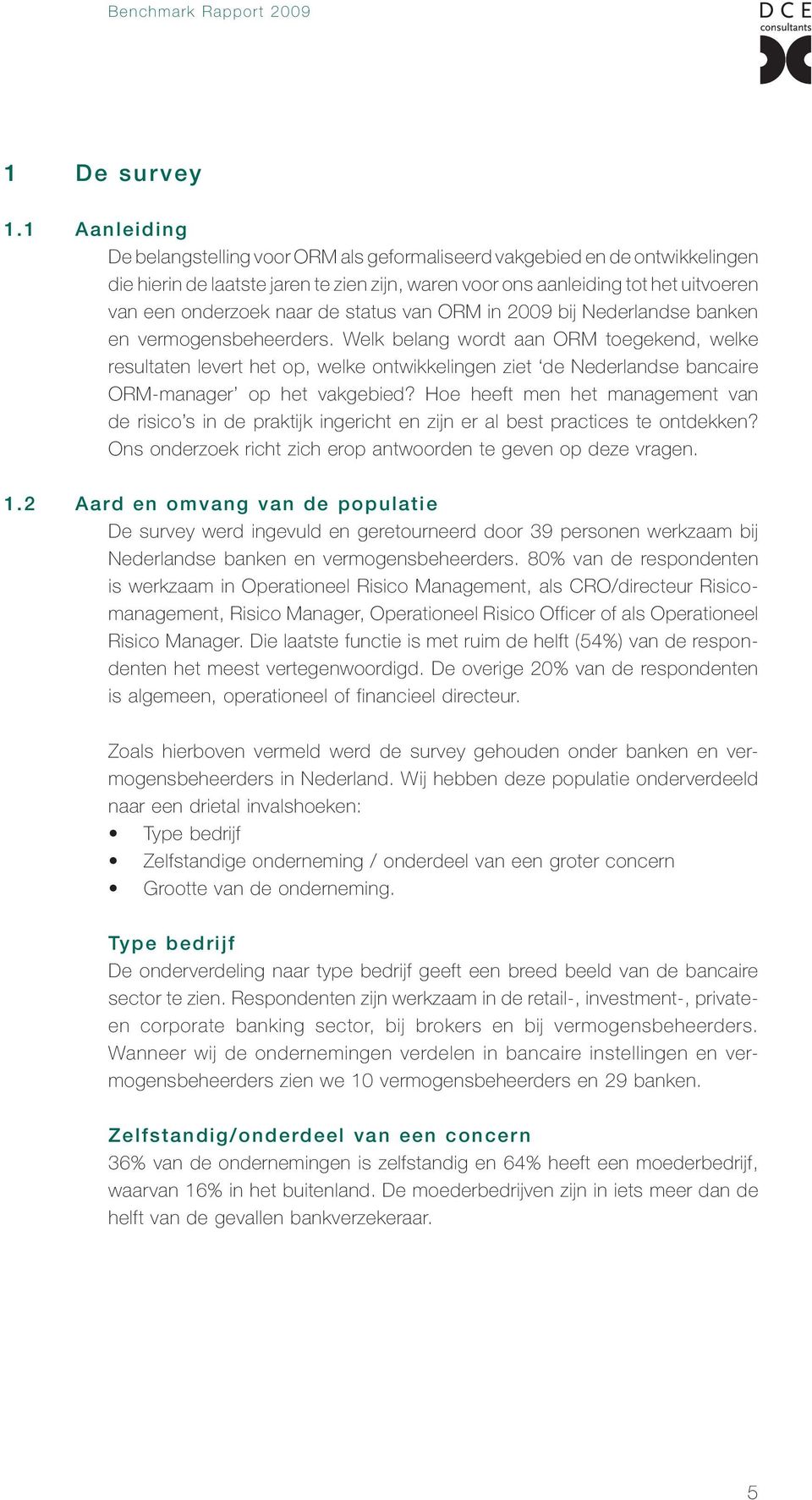 de status van ORM in 2009 bij Nederlandse banken en vermogensbeheerders.