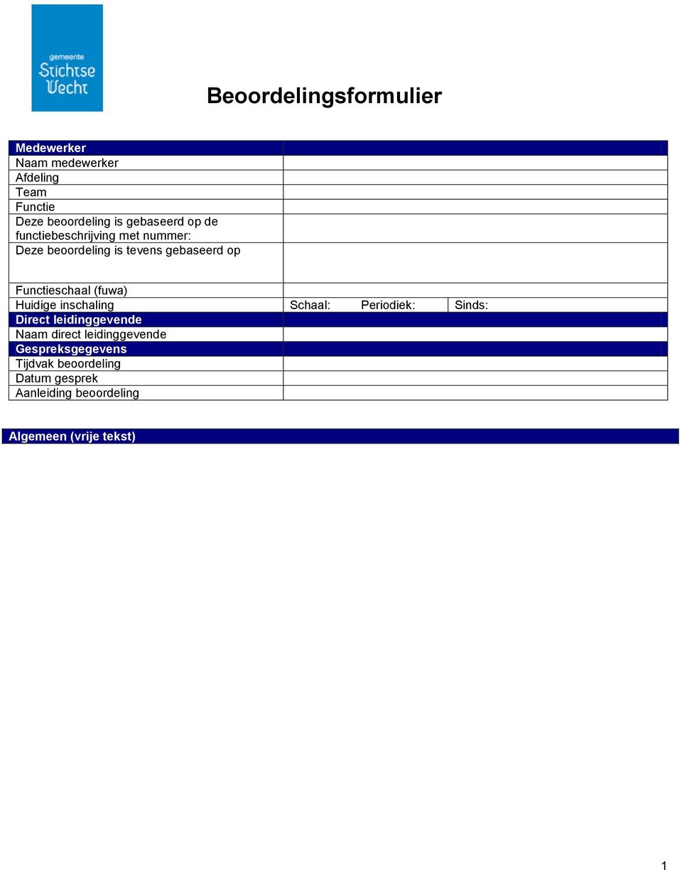 Huidige inschaling Schaal: Periodiek: Sinds: Direct leidinggevende Naam direct