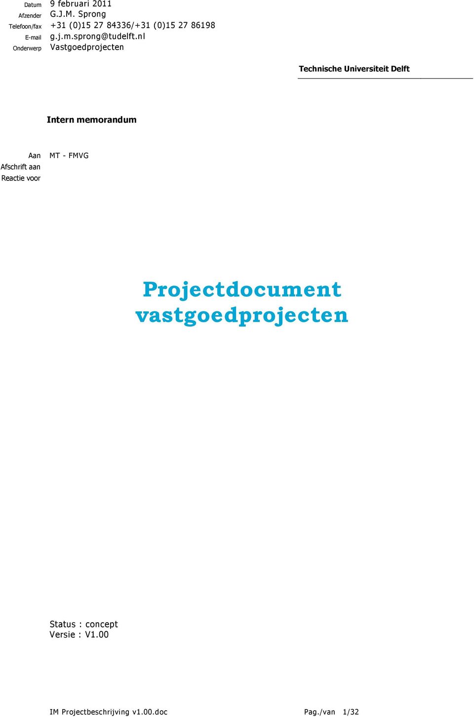 nl Vastgoedprojecten Onderwerp Technische Universiteit Delft Intern memorandum Afschrift