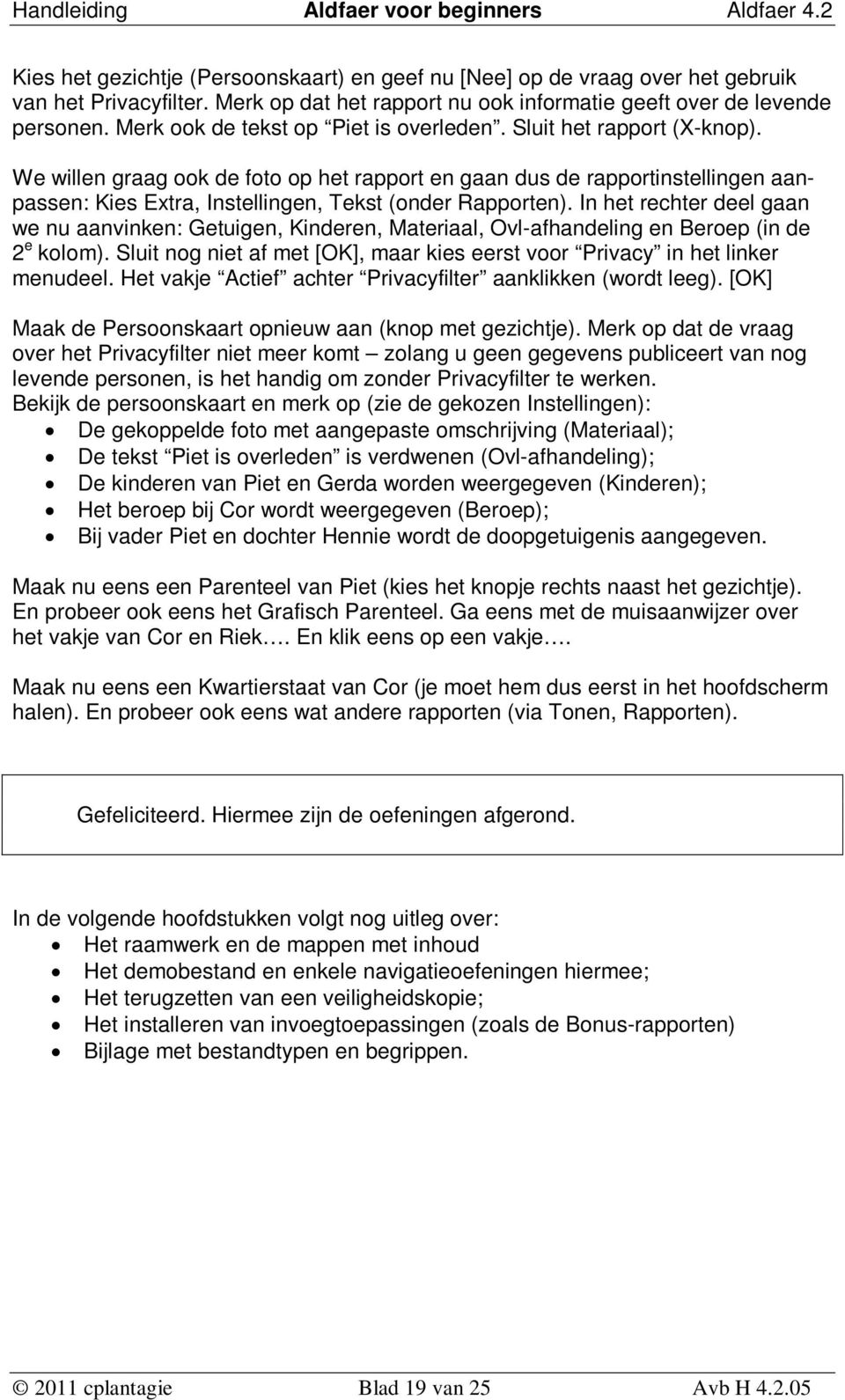 We willen graag ook de foto op het rapport en gaan dus de rapportinstellingen aanpassen: Kies Extra, Instellingen, Tekst (onder Rapporten).