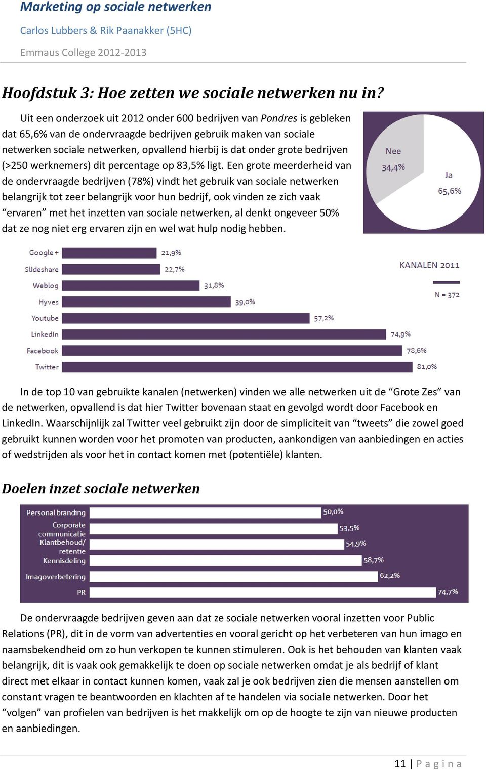 grote bedrijven (>250 werknemers) dit percentage op 83,5% ligt.