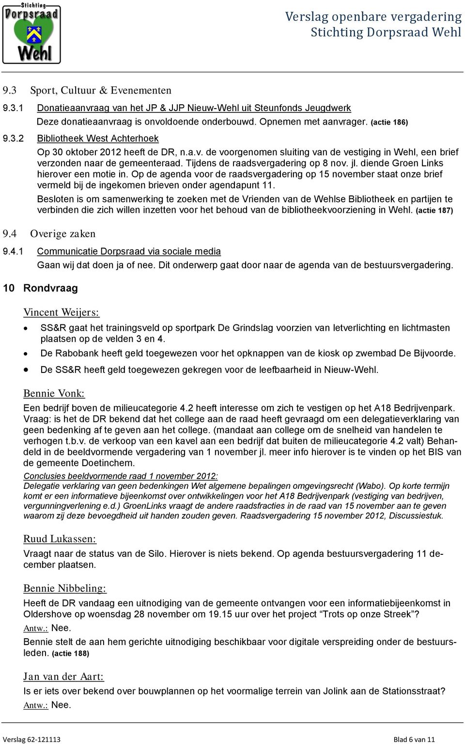 Op de agenda voor de raadsvergadering op 15 november staat onze brief vermeld bij de ingekomen brieven onder agendapunt 11.