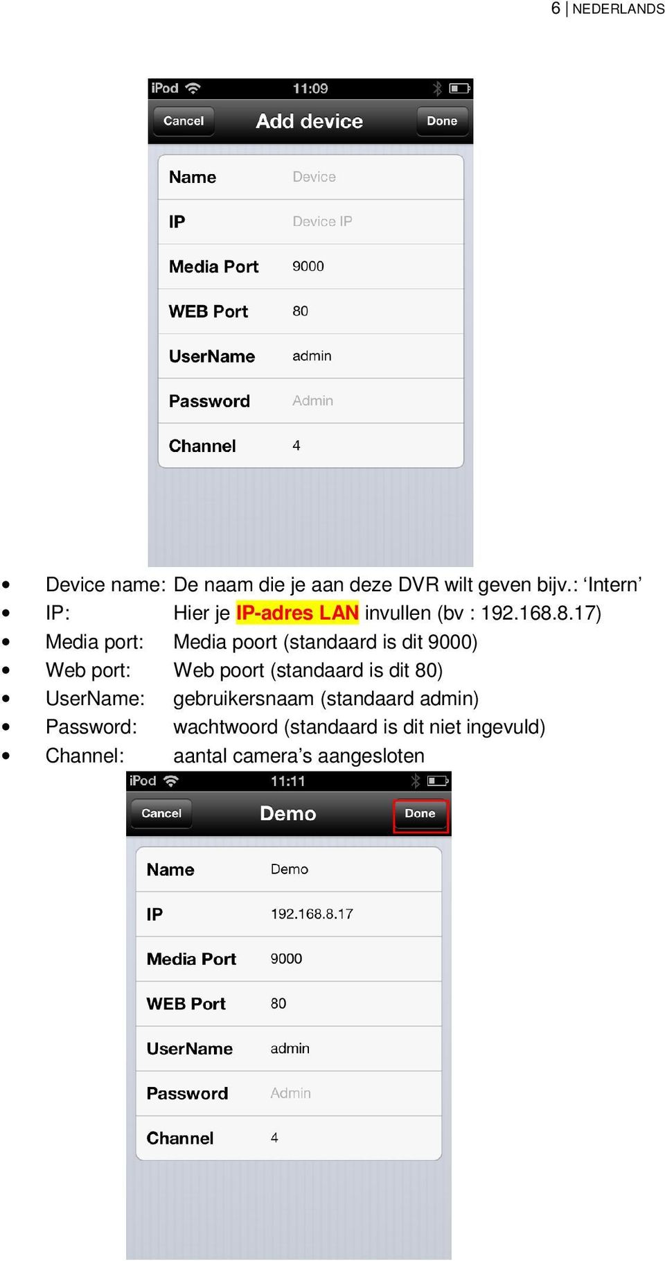 8.17) Media port: Media poort (standaard is dit 9000) Web port: Web poort (standaard is