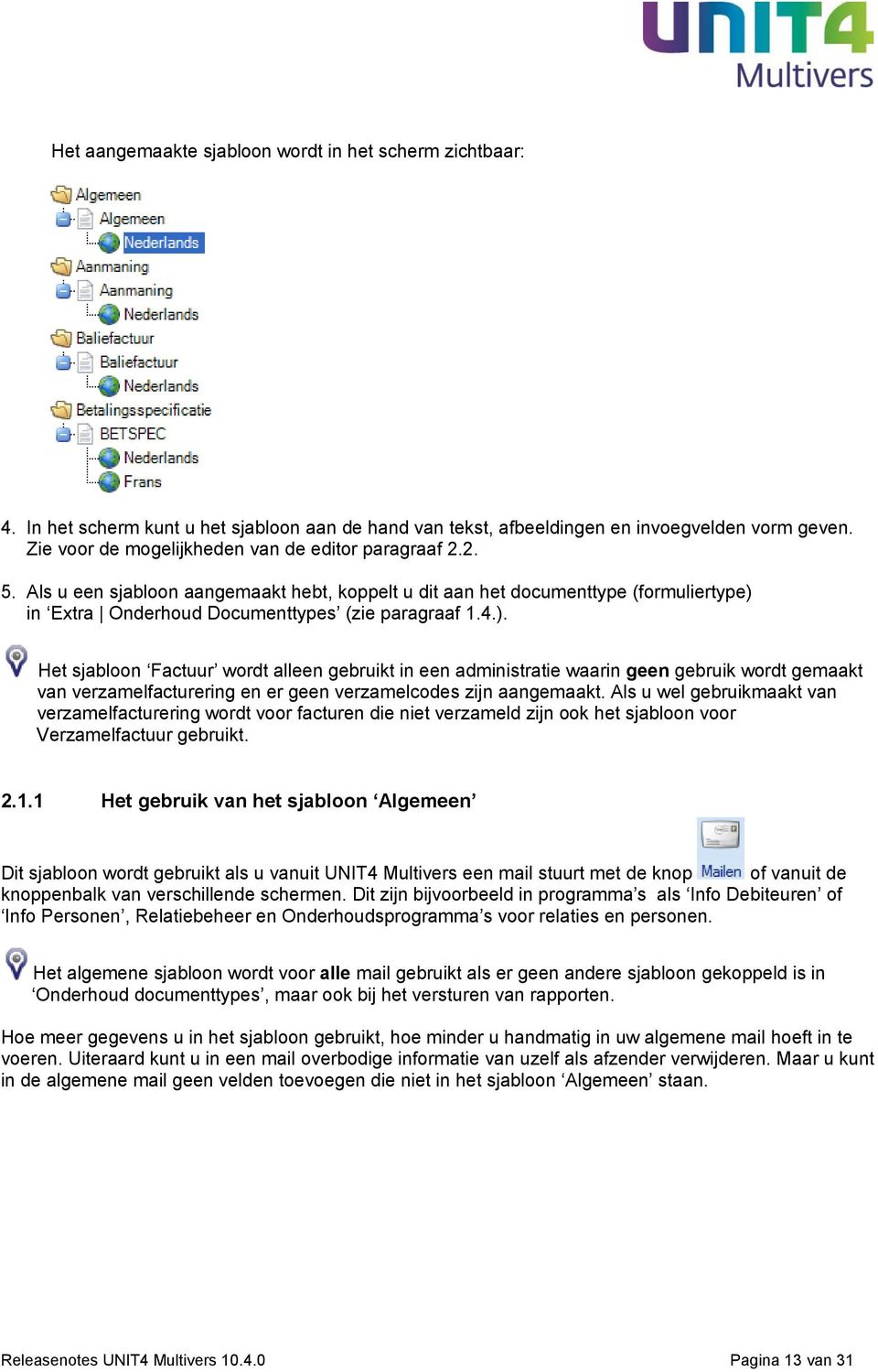 in Extra Onderhoud Documenttypes (zie paragraaf 1.4.).