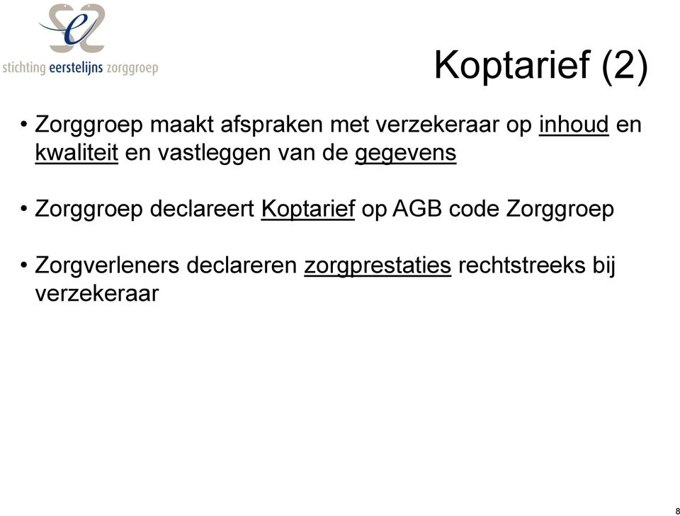 Zorggroep declareert Koptarief op AGB code Zorggroep