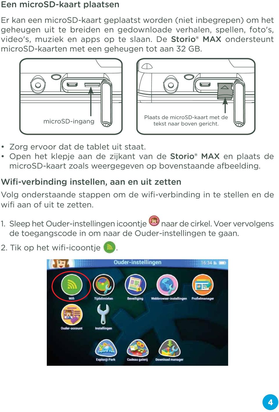 Storio MAX en plaats de microsd-kaart zoals weergegeven op bovenstaande afbeelding.
