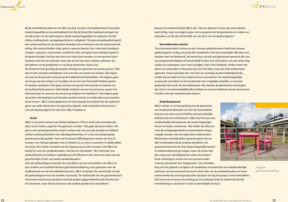 De proceshaalbaarheid geeft een samenvatting van de grootste obstakels die er bestaan voor de projectontwikkeling. We onderscheiden rode, gele en groene kaarten.