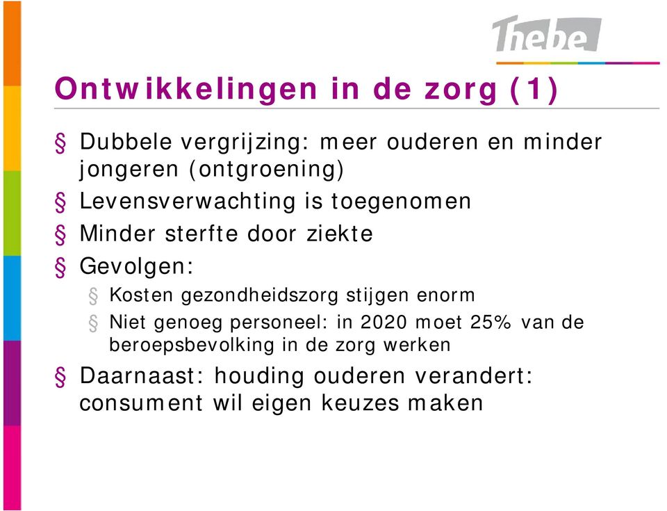 Kosten gezondheidszorg stijgen enorm Niet genoeg personeel: in 2020 moet 25% van de