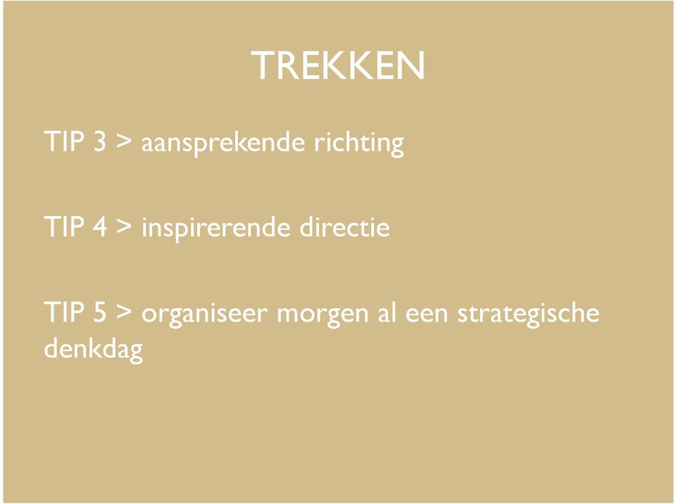 directie TIP 5 > organiseer