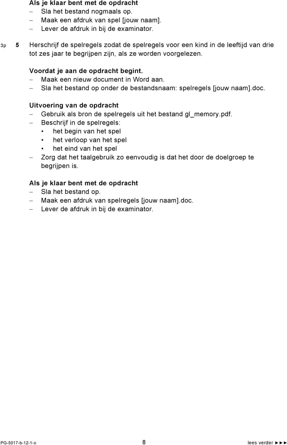 Maak een nieuw document in Word aan. Sla het bestand op onder de bestandsnaam: spelregels [jouw naam].doc. Gebruik als bron de spelregels uit het bestand gl_memory.pdf.