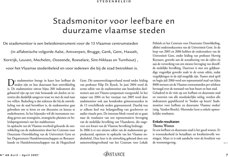 De stadsmonitor brengt in kaart hoe leefbaar de steden zijn en hoe duurzaam hun ontwikkeling is.