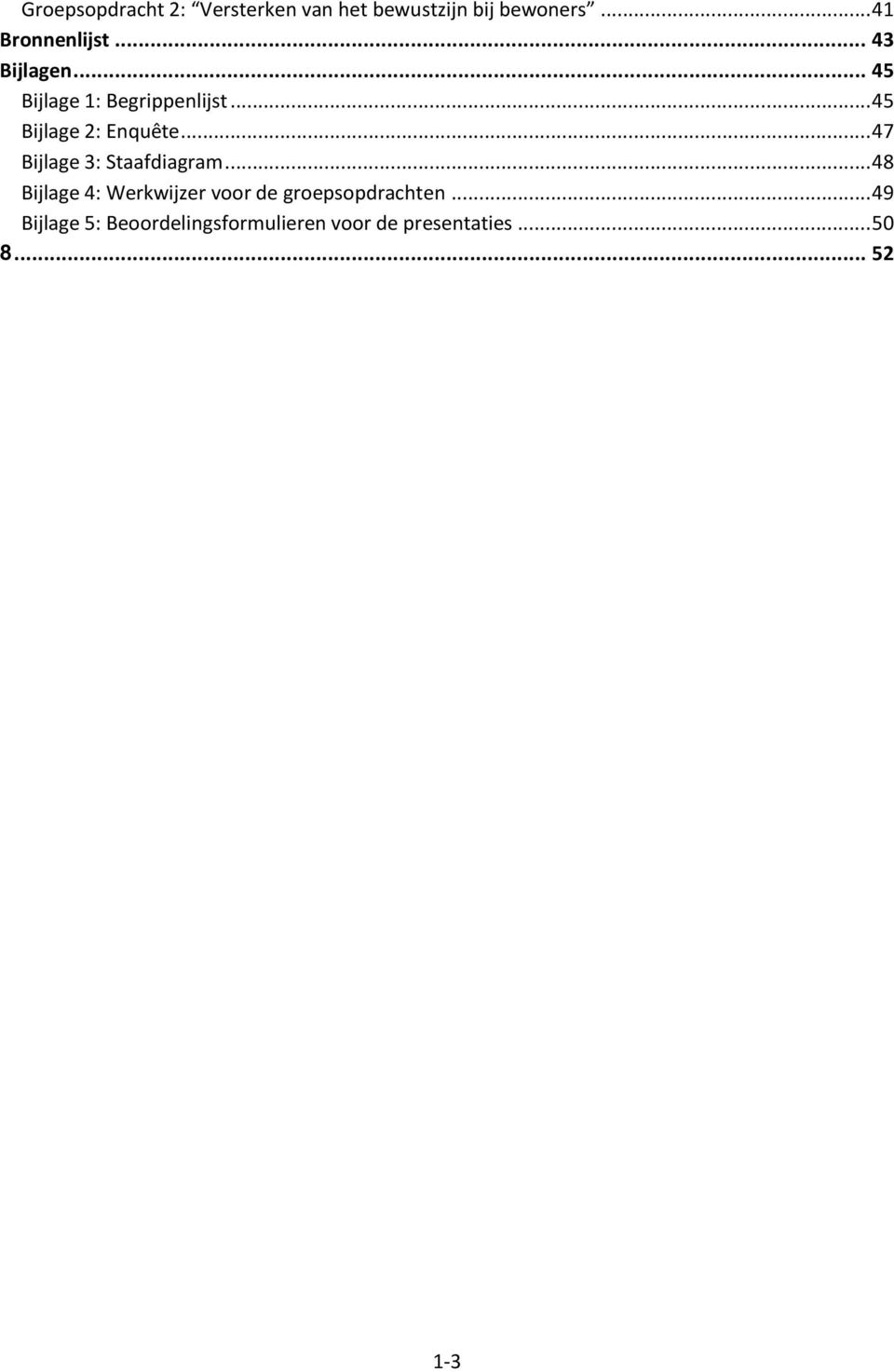 .. 47 Bijlage 3: Staafdiagram.