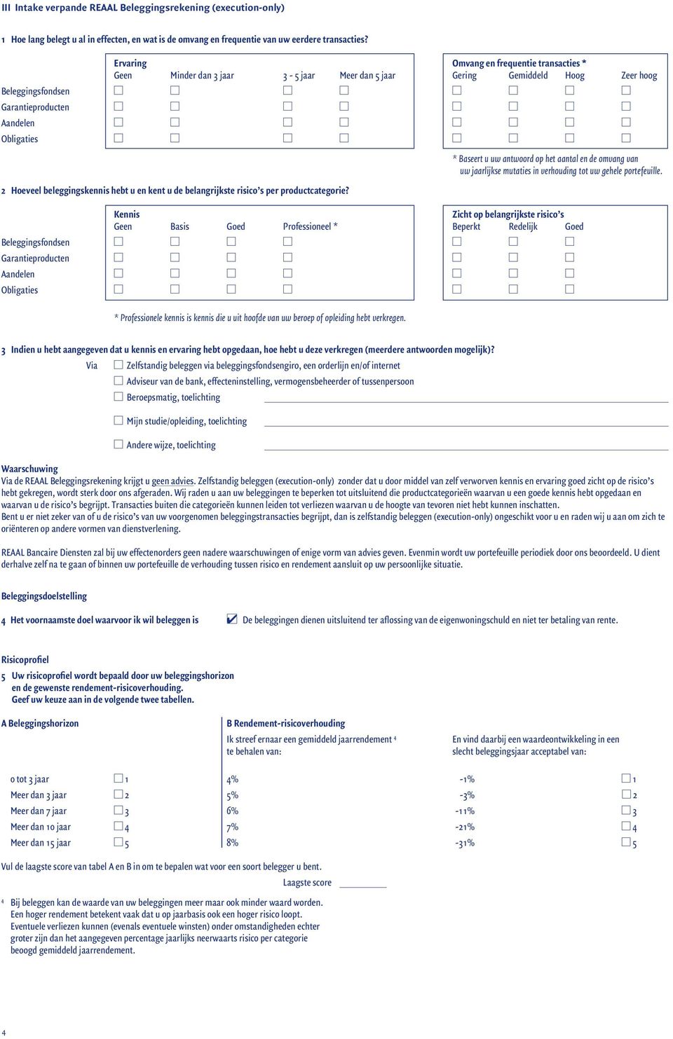 beleggingskennis hebt u en kent u de belangrijkste risico s per productcategorie?