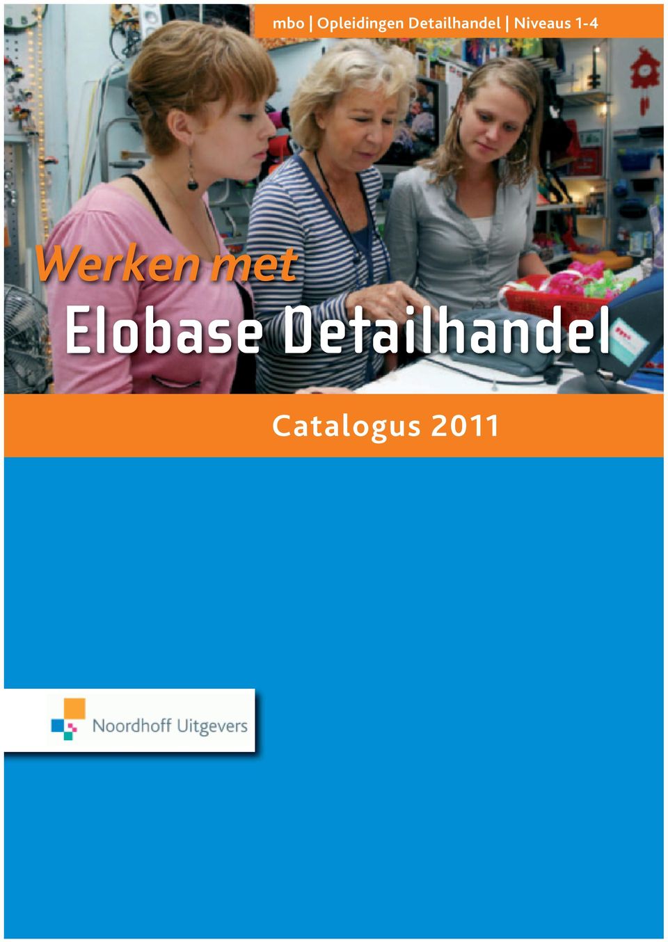 Wegwijzer 2010 Handleiding Elobase Detailhandel