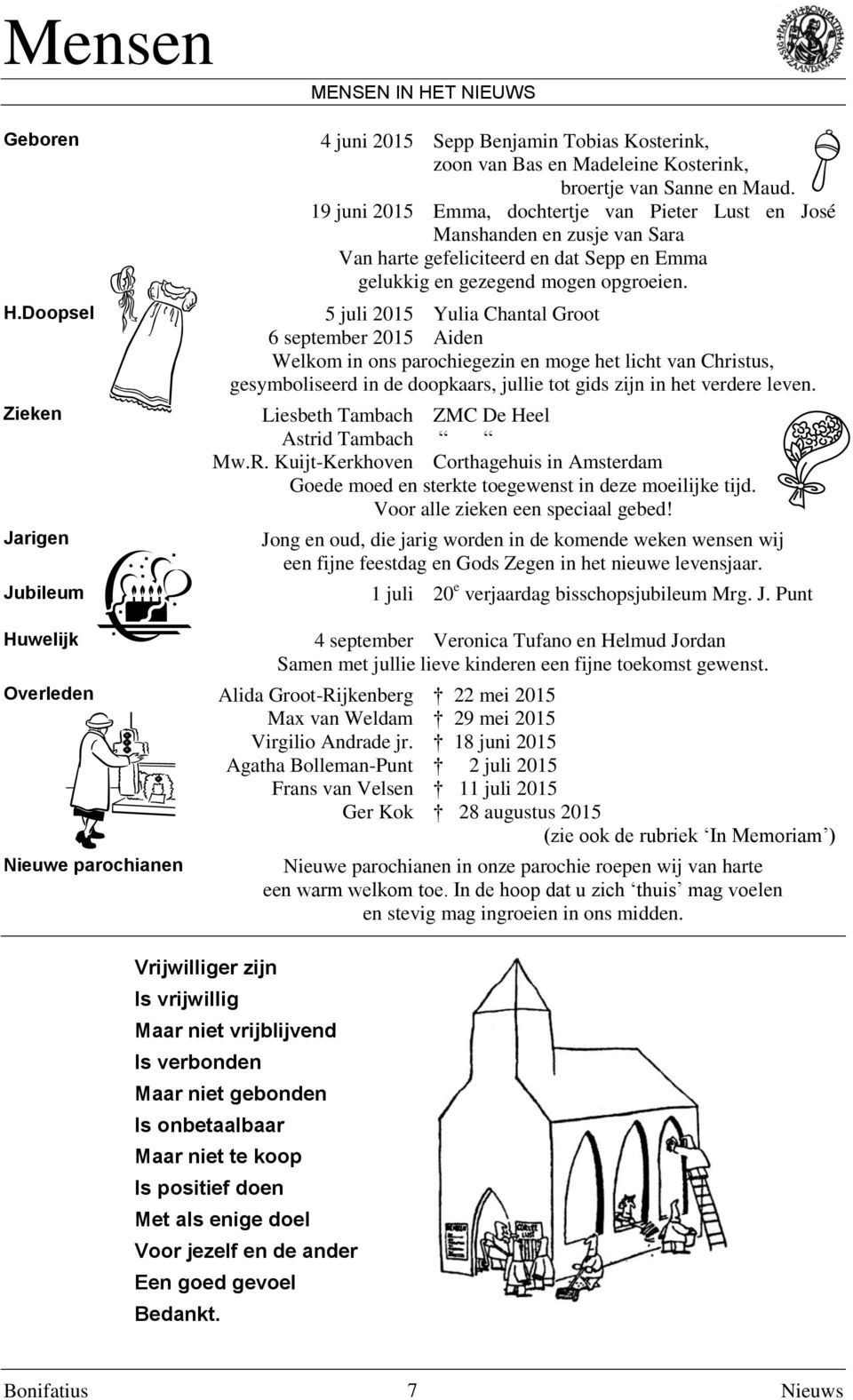 19 juni 2015 Emma, dochtertje van Pieter Lust en José Manshanden en zusje van Sara Van harte gefeliciteerd en dat Sepp en Emma gelukkig en gezegend mogen opgroeien.