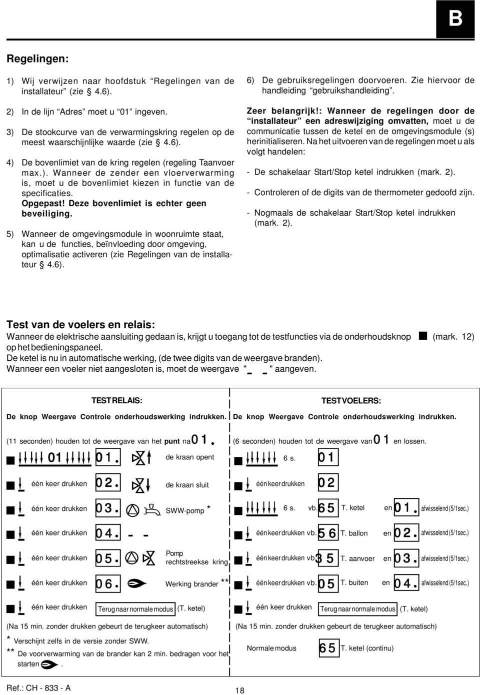 Opgepast! Deze bovenlimiet is echter geen beveiliging.