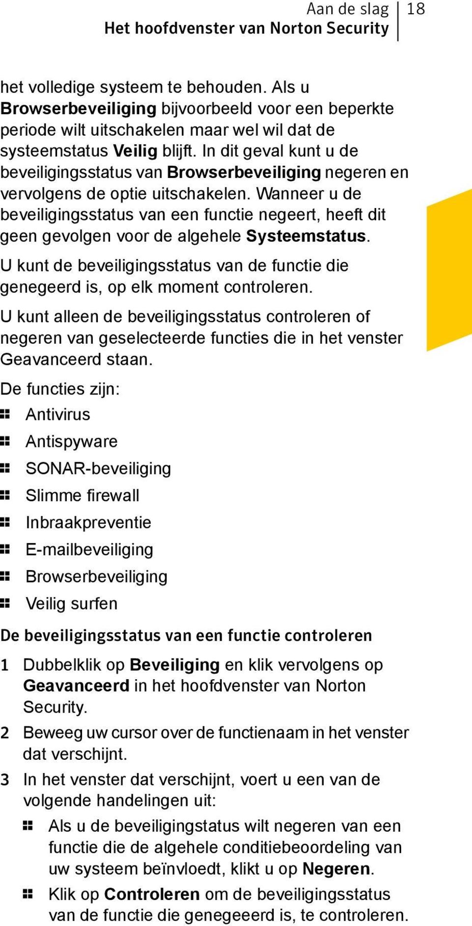 In dit geval kunt u de beveiligingsstatus van Browserbeveiliging negeren en vervolgens de optie uitschakelen.