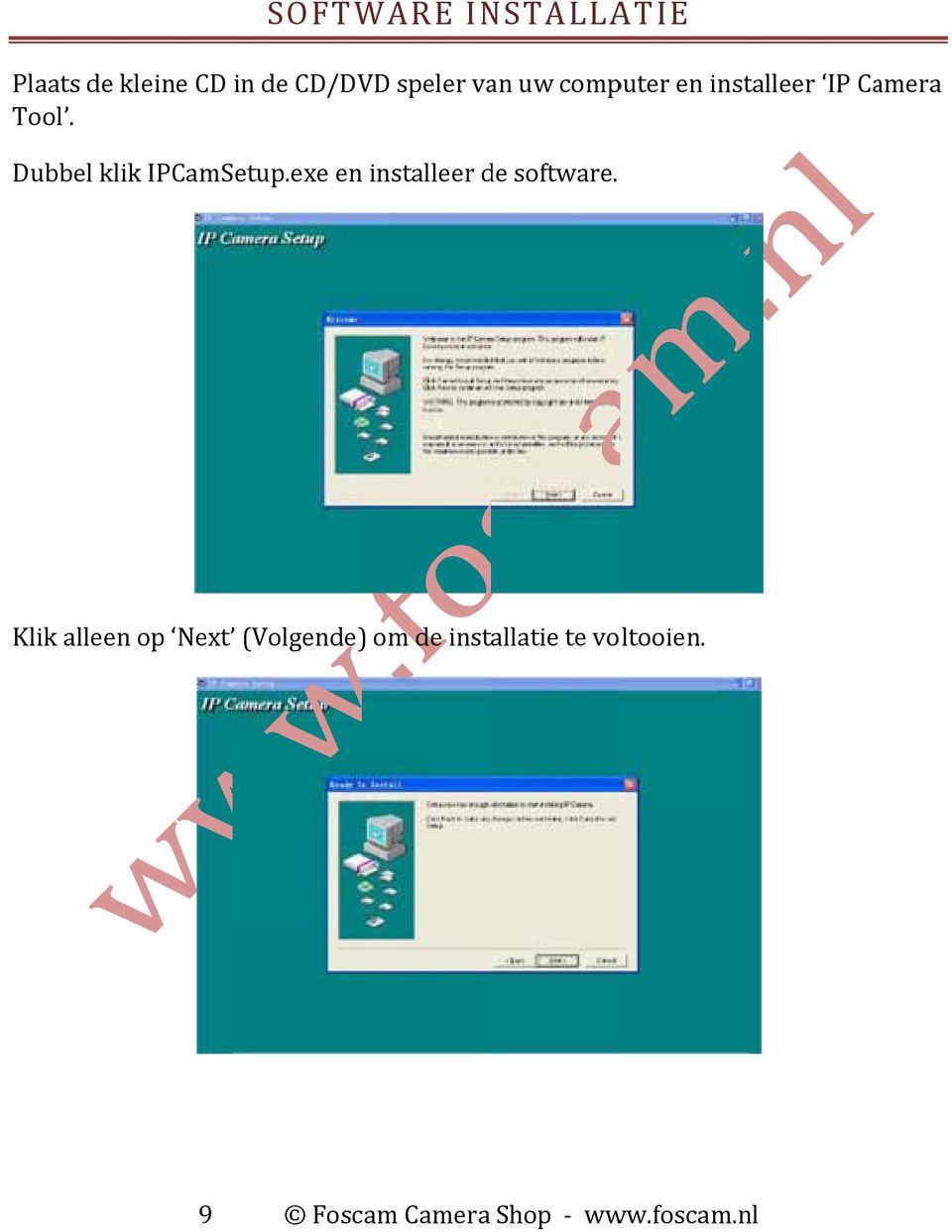 Dubbel klik IPCamSetup.exe en installeer de software.