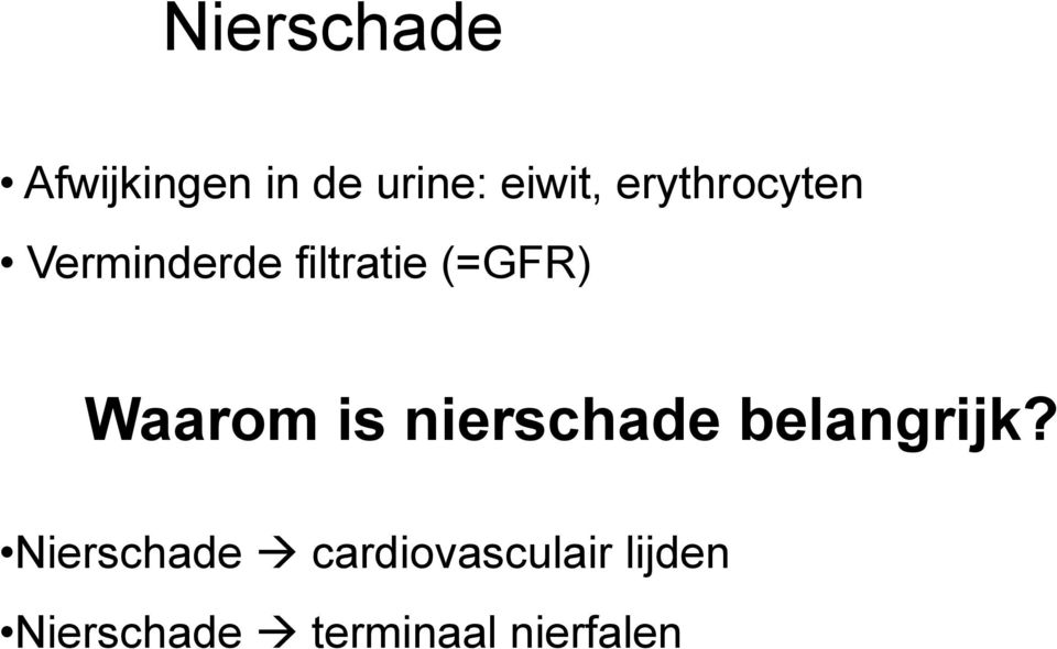 Waarom is nierschade belangrijk?