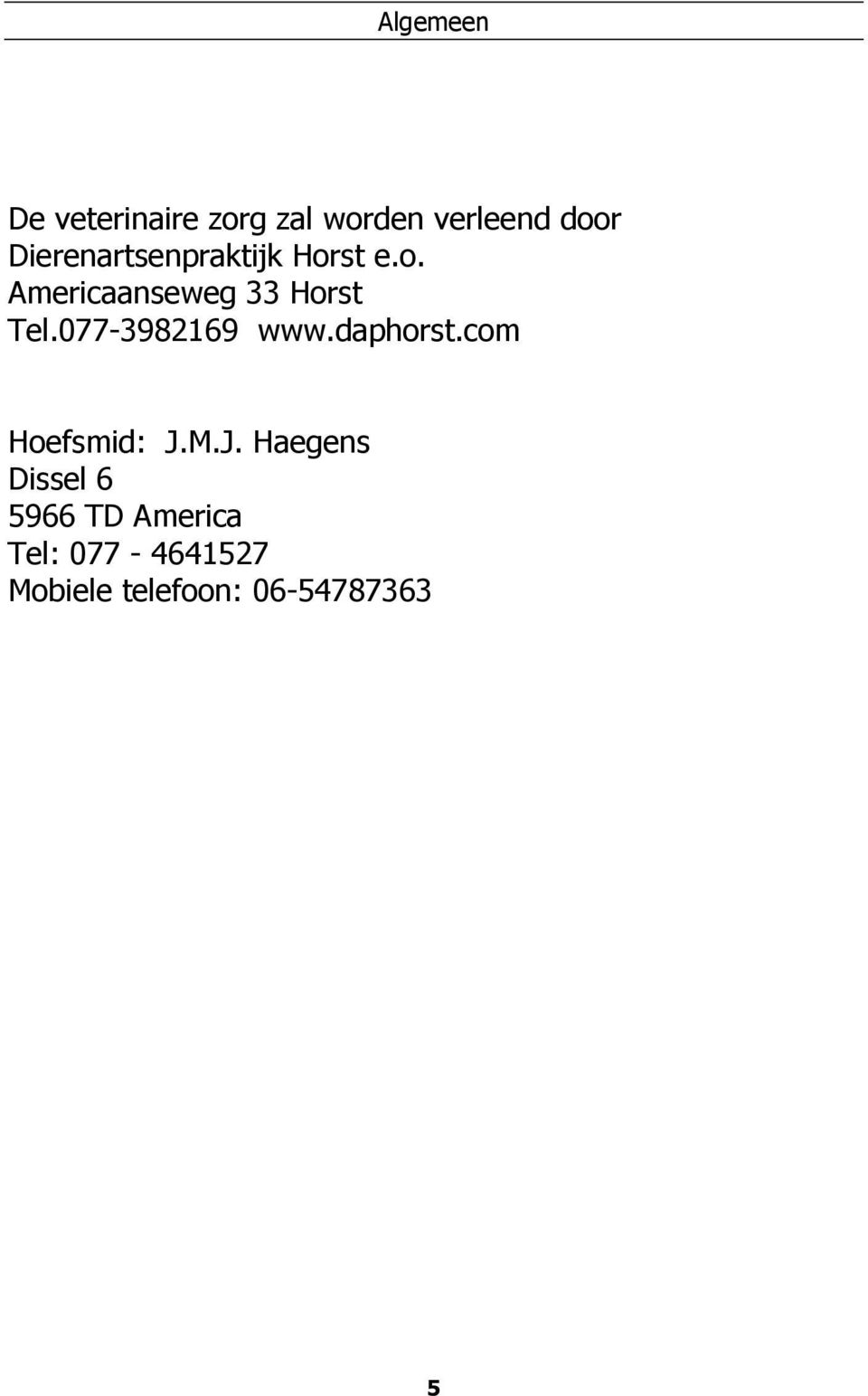 077-3982169 www.daphorst.com Hoefsmid: J.