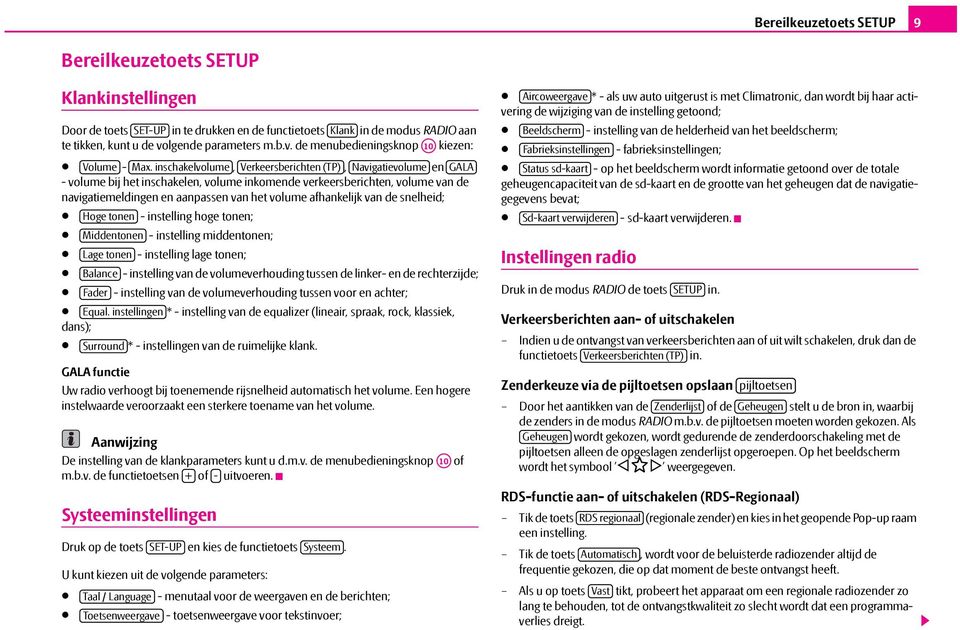 inschakelvolume, Verkeersberichten (TP), Navigatievolume en GALA - volume bij het inschakelen, volume inkomende verkeersberichten, volume van de navigatiemeldingen en aanpassen van het volume