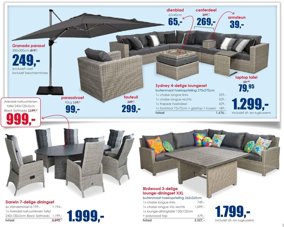 529,- 1x trapeze hoekdeel 429,- 1x footstool 72x72cm + glastop + kussen 189,- totaal 1.676,- 1.299,- 0,5 Litre Darwin 7-delige diningset 6x standenstoel à 199,- 1.