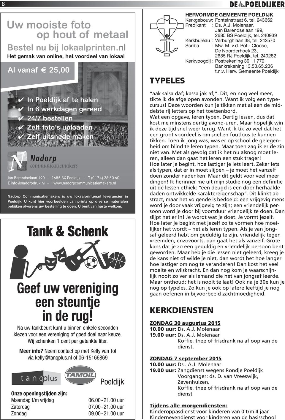 Poeldijk T (0174) 28 50 60 E info@nadorpdruk.nl - I www.nadorpcommunicatiemakers.nl Nadorp Communicatiemakers is uw lokaalprinten.nl leverancier in Poeldijk.