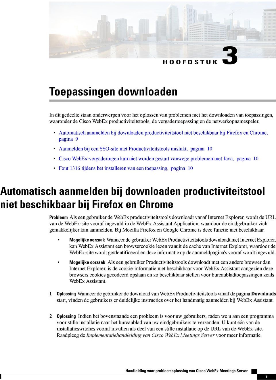 Automatisch aanmelden bij downloaden productiviteitstool niet beschikbaar bij Firefox en Chrome, pagina 9 Aanmelden bij een SSO-site met Productiviteitstools mislukt, pagina 10 Cisco