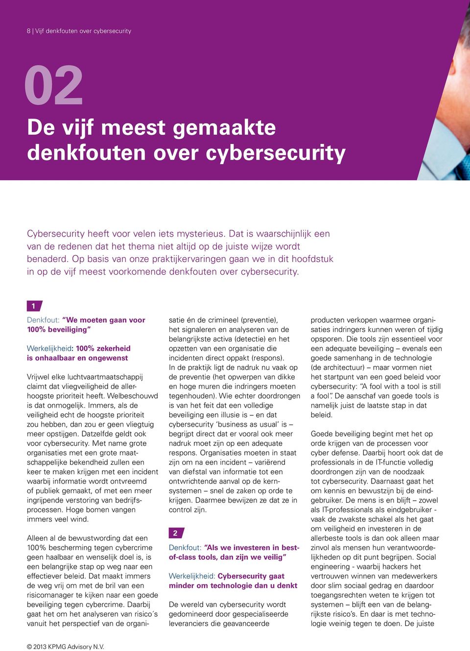 Op basis van onze praktijkervaringen gaan we in dit hoofdstuk in op de vijf meest voorkomende denkfouten over cybersecurity.