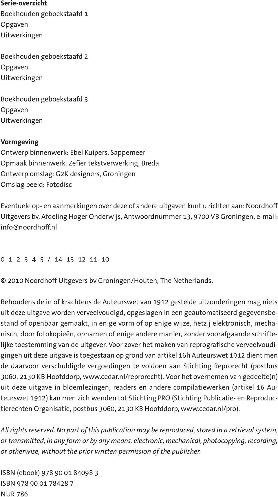 richten aan: Noordhoff Uitgevers bv, Afdeling Hoger Onderwijs, Antwoordnummer 13, 9700 VB Groningen, e-mail: info@noordhoff.