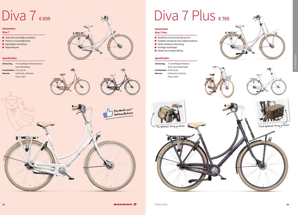 stabiel parkeren Vlotte styling en afwerking Handige voordrager Ideale stuurvergrendeling Uitvoering 7 versnellingen Shimano Nexus met rollerbrakes Framematen D: 50,