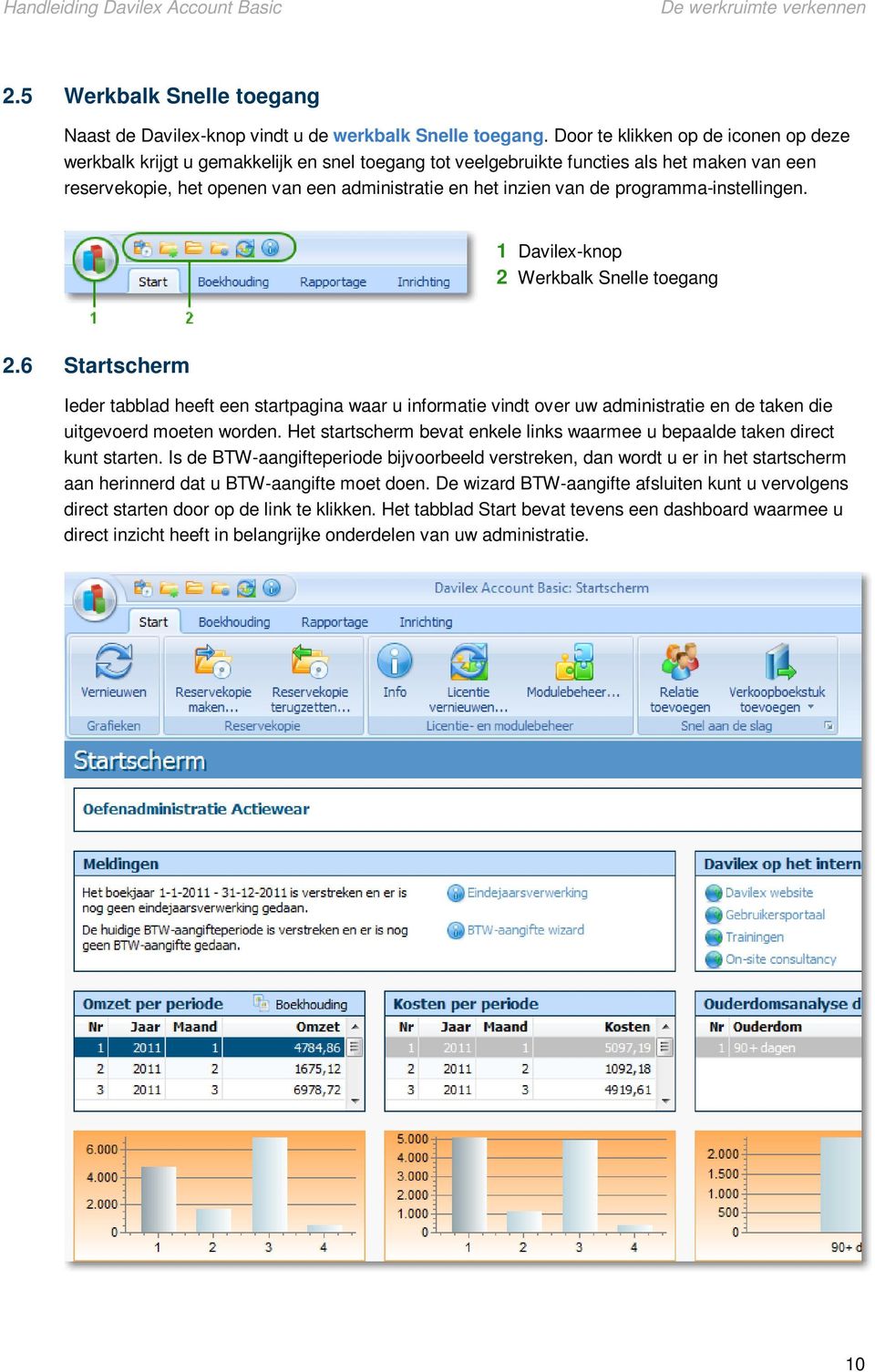 programma-instellingen. 1 Davilex-knop 2 Werkbalk Snelle toegang 2.