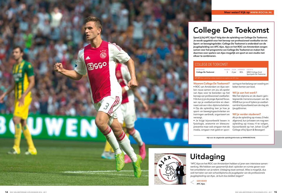 Ajax en het ROC van Amsterdam zorgen samen voor het programma van College De Toekomst en maken het daarmee voor spelers van Ajax mogelijk om sport en een studie met elkaar te combineren.