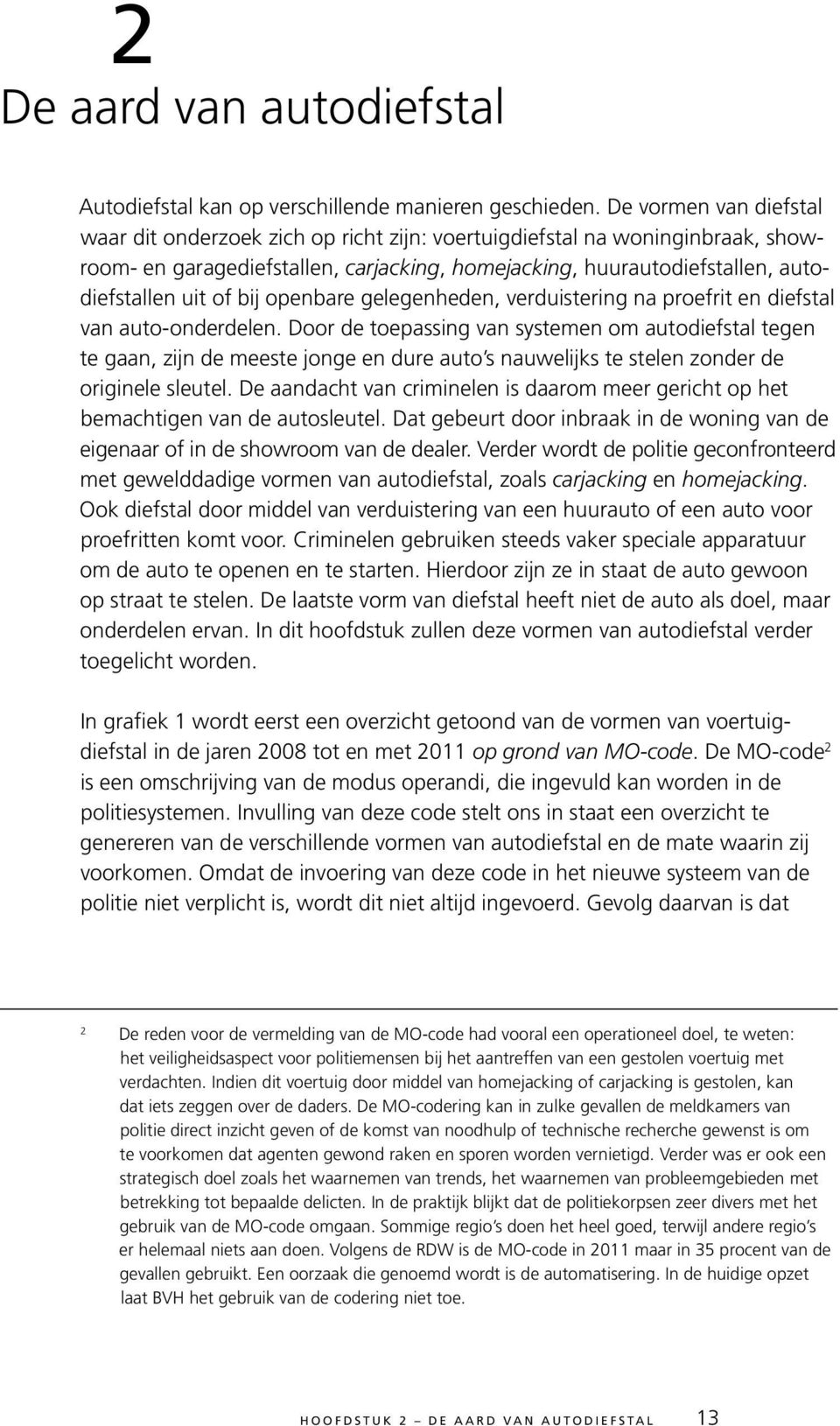 bij openbare gelegenheden, verduistering na proefrit en diefstal van auto-onderdelen.