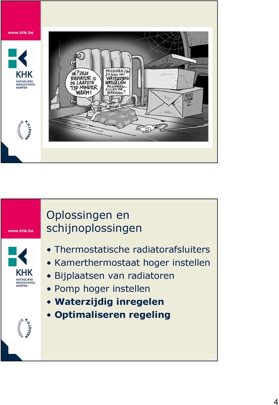 instellen Bijplaatsen van radiatoren Pomp hoger