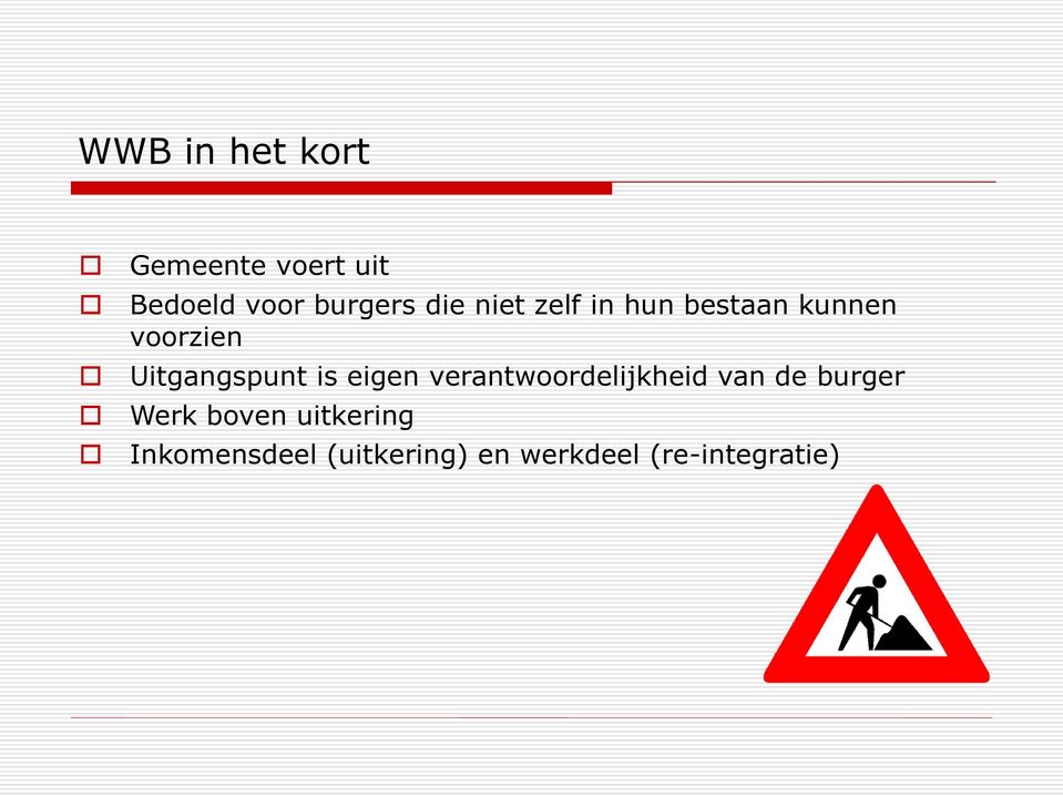 is eigen verantwoordelijkheid van de burger Werk boven