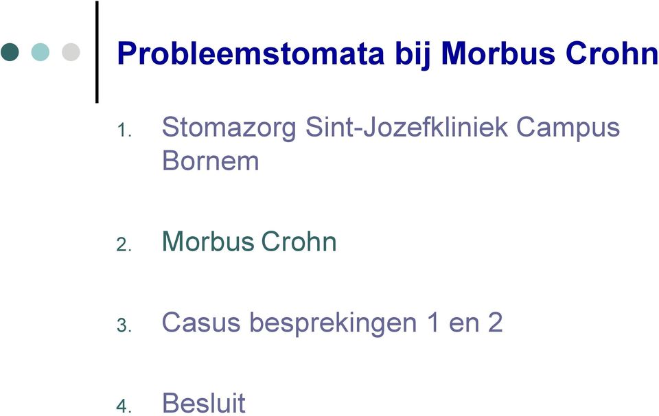 Bornem 2. Morbus Crohn 3.