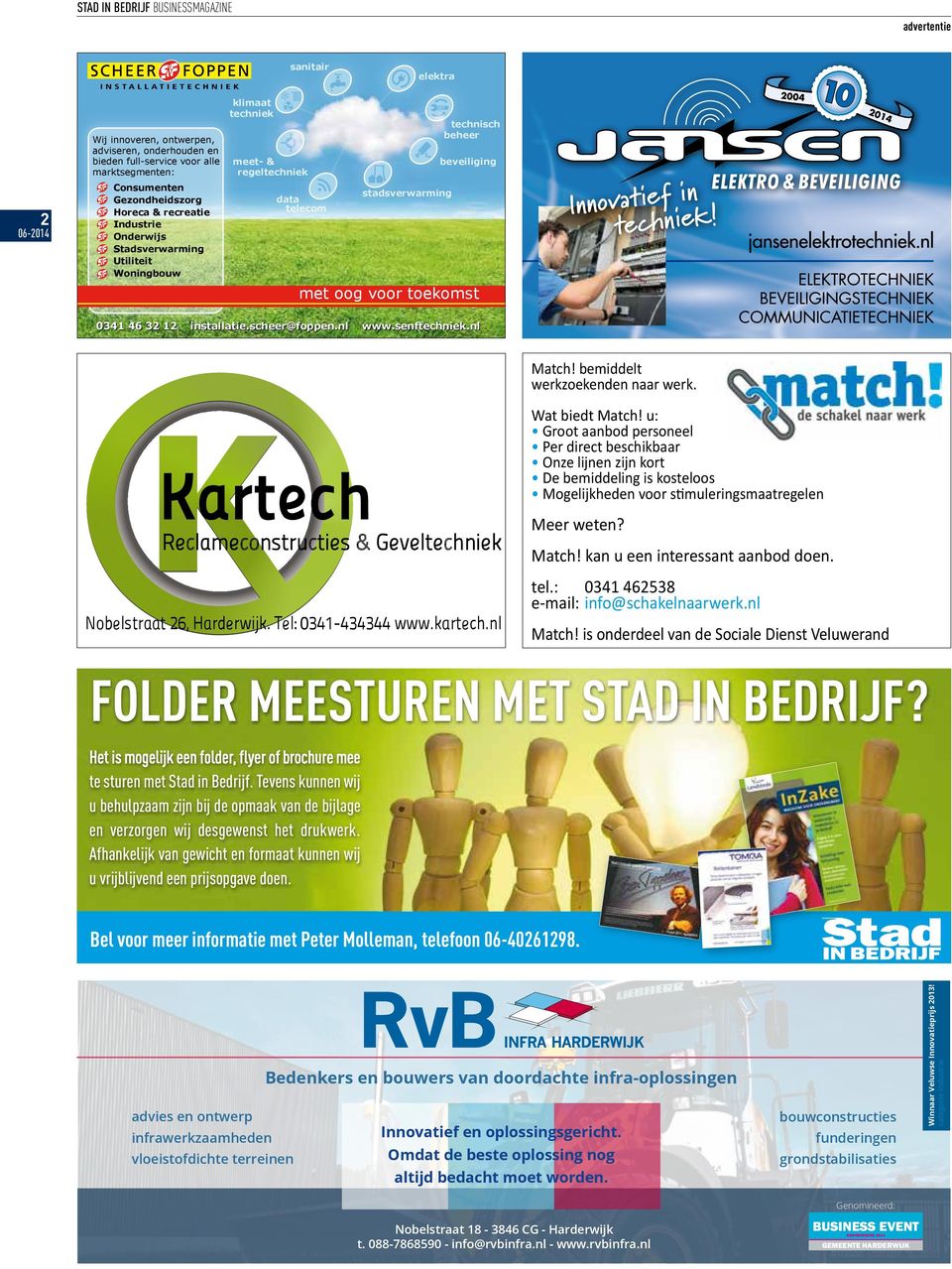 nl www.senftechniek.nl Match! bemiddelt werkzoekenden naar werk. Nobelstraat 26, Harderwijk. Tel: 0341-434344 www.kartech.nl Wat biedt Match!