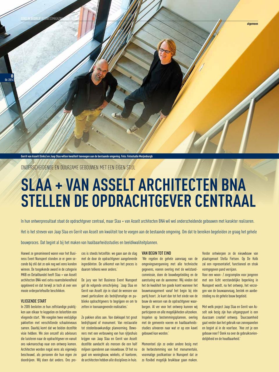 opdrachtgever centraal, maar Slaa + van Asselt architecten BNA wil wel onderscheidende gebouwen met karakter realiseren.