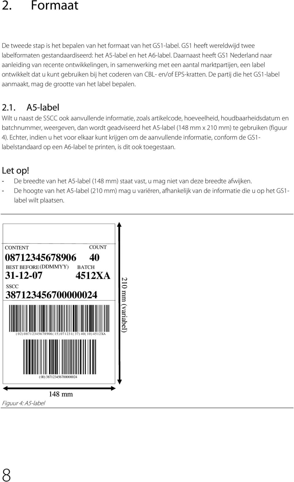 EPS-kratten. De partij die het GS1-