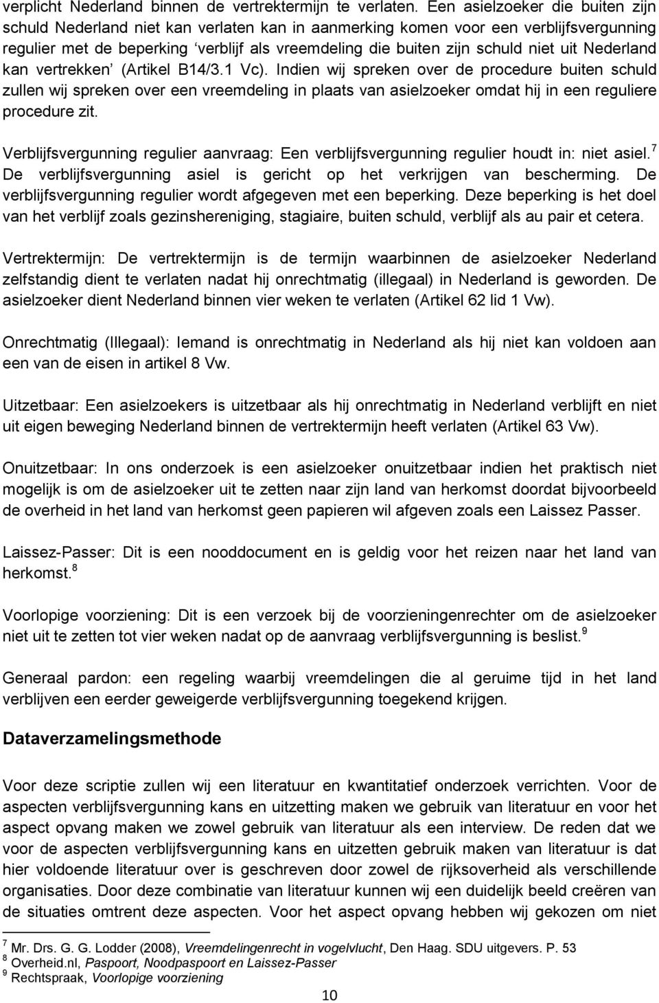 uit Nederland kan vertrekken (Artikel B14/3.1 Vc).