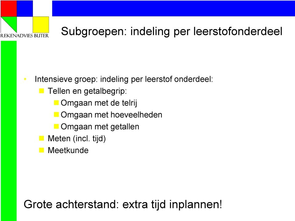 met de telrij Omgaan met hoeveelheden Omgaan met getallen