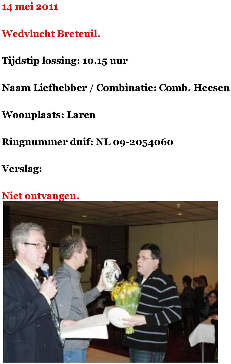 15 uur Naam Liefhebber / Combinatie: Comb.