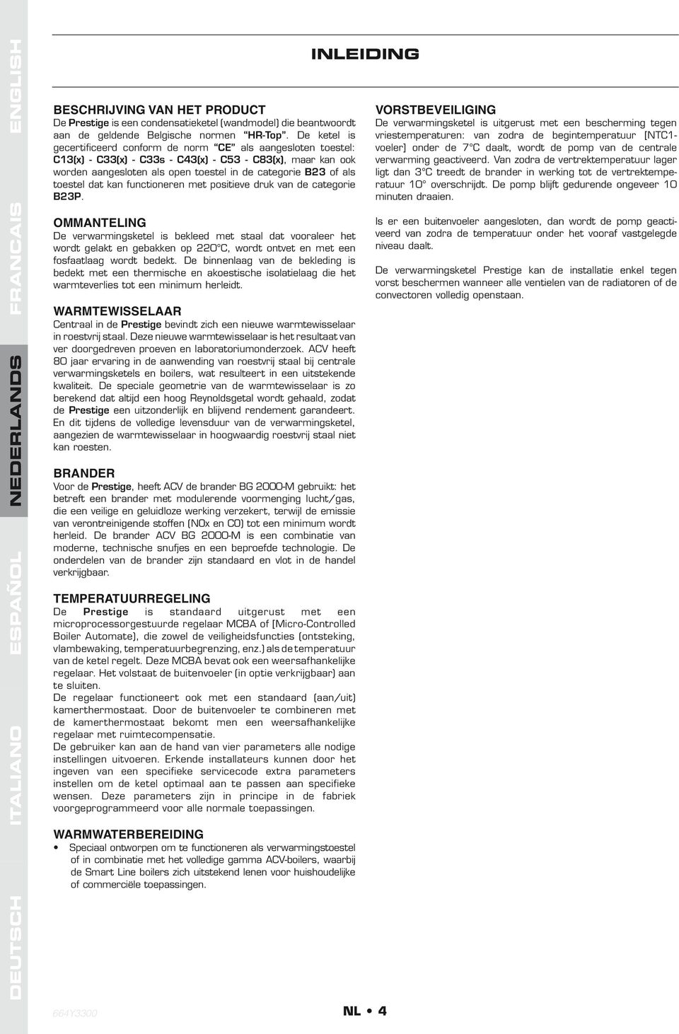 toestel dat kan functioneren met positieve druk van de categorie 23P.