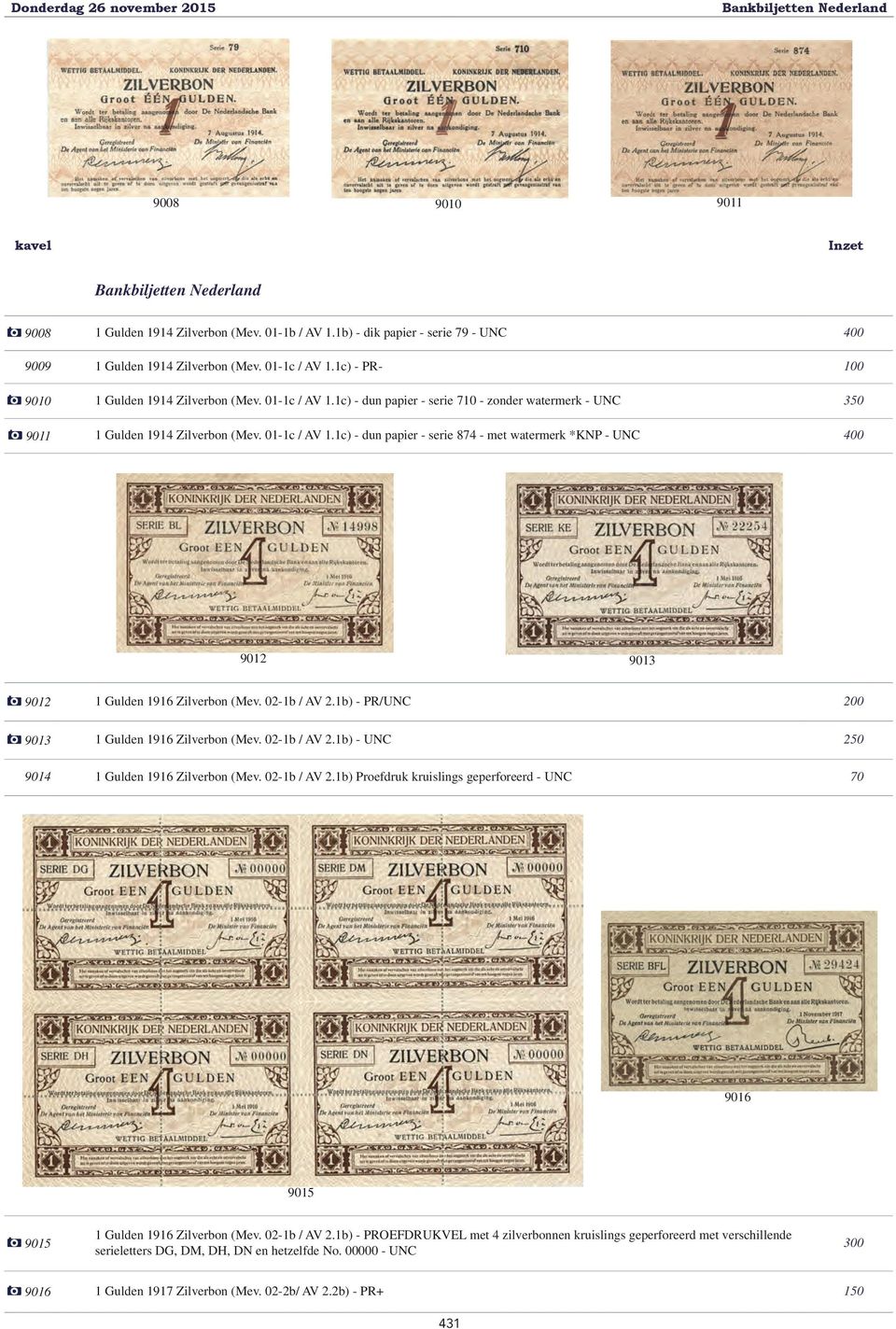 1c) - dun papier - serie 874 - met watermerk *KNP - UNC 400 9012 9013 9012 1 Gulden 1916 Zilverbon (Mev. 02-1b / AV 2.1b) - PR/UNC 200 9013 1 Gulden 1916 Zilverbon (Mev. 02-1b / AV 2.1b) - UNC 250 9014 1 Gulden 1916 Zilverbon (Mev.